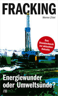 "Fracking. Energiewunder oder Umweltsünde?"