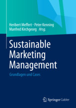 Meffert, Heribert; Kenning, Peter; Kirchgeorg, Manfred (Hrsg.): Sustainable Marketing Management - Grundlagen und Cases.