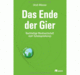 Das Ende der Gier: Ein Buch von Ulrich Mössner