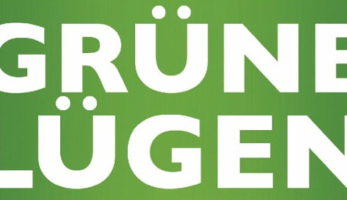 Alles grüne Gerede nur Lüge?