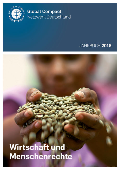 Global Compact Deutschland Jahrbuch 2018: Wirtschaft und Menschenrechte