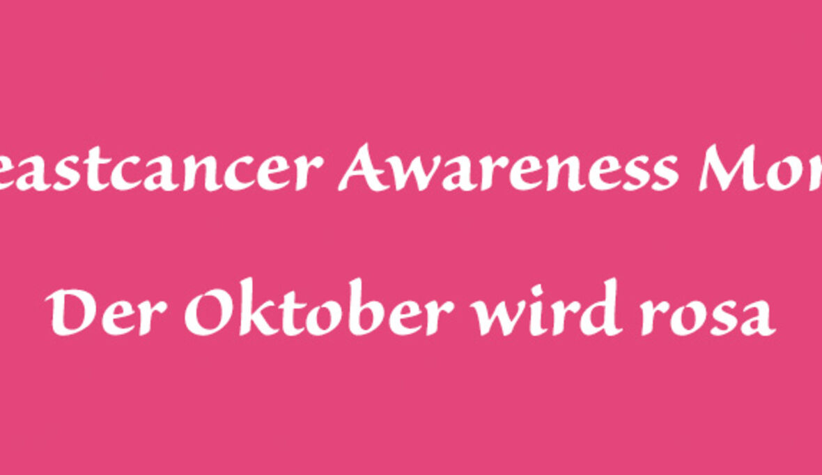 Breastcancer Awareness Month – Der Oktober wird rosa