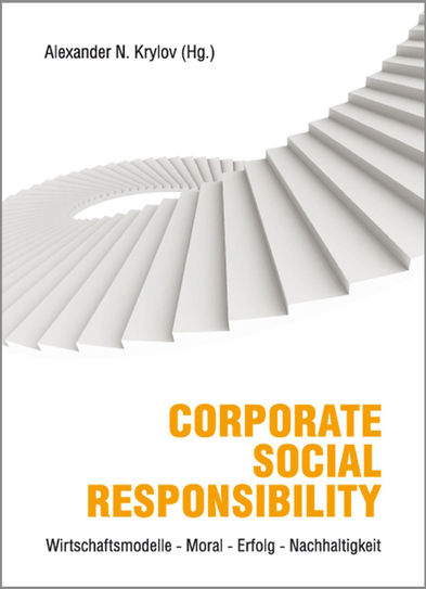 CSR Wirtschaftsmodell - Moral - Erfolg - Nachhaltigkeit