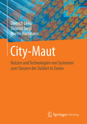 City-Maut. Nutzen und Technologien von Systemen zum Steuern der Zufahrt in Zonen.