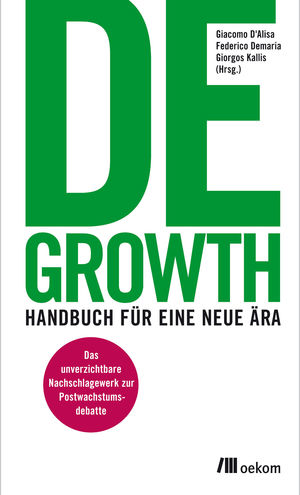 Degrowth - Handbuch für eine neue Ära.