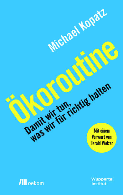 Ökoroutine - Damit wir tun, was wir für richtig halten