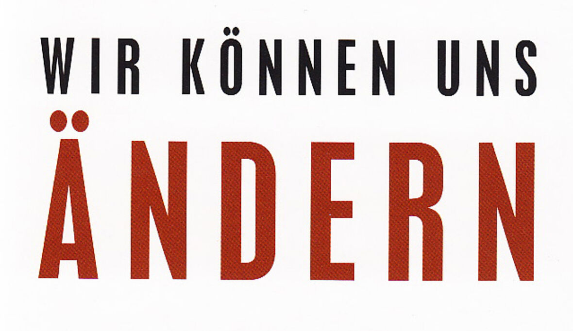 Wir können uns ändern