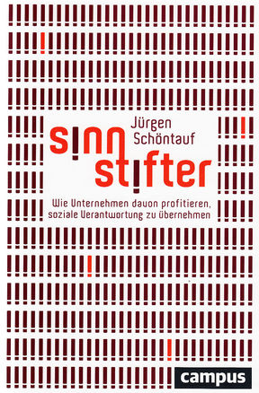 Sinnstifter - wie Unternehmen davon profitieren, soziale Verantwortung zu übernehmen