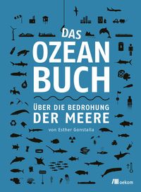 Esther Gonstalla, Das Ozeanbuch,  Über die Bedrohung der Meere