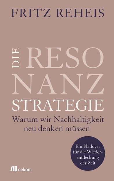 Fritz Reheis; Die Resonazstrategie