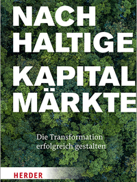 Nachhaltige Kapitalmärkte – die Transformation erfolgreich gestalten