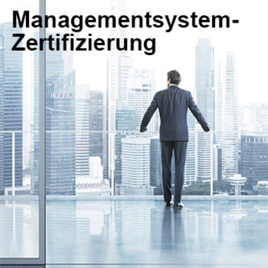 Managementsystem-Zertifizierung