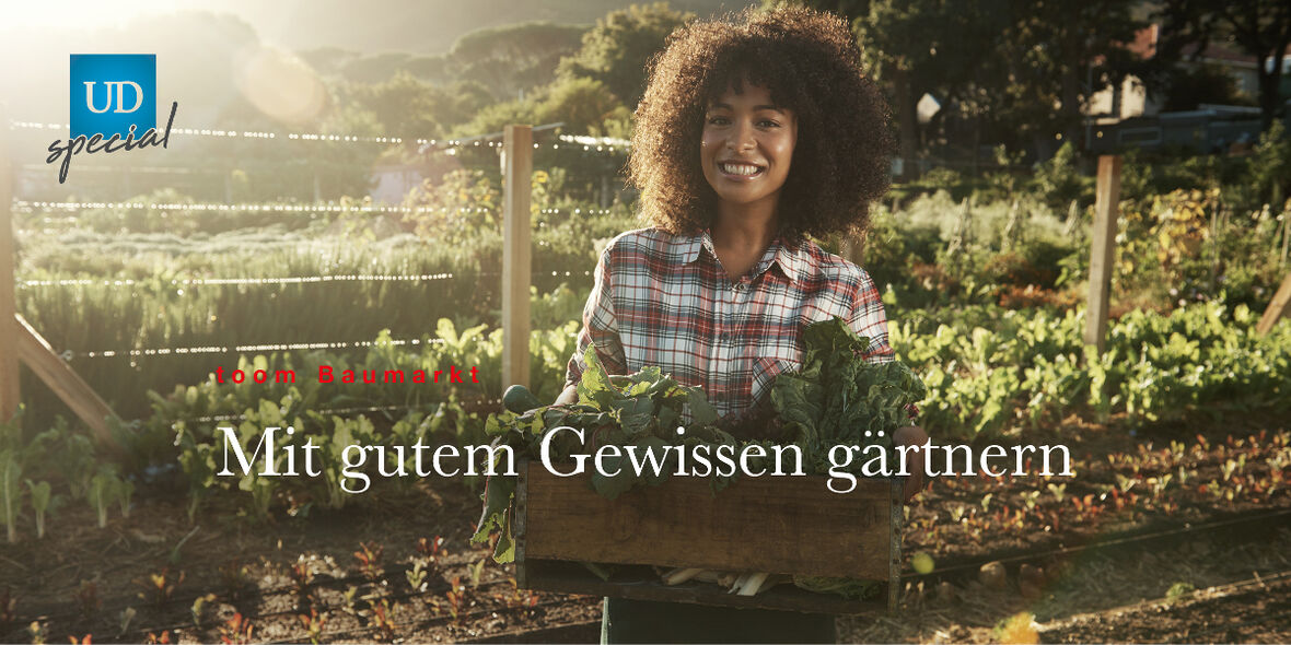 toom: Mit gutem Gewissen Gärtnern