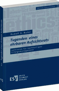 Tugenden eines ehrbaren Aufsichtsrats Tugenden eines ehrbaren Aufsichtsrats