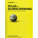 Atlas der Globalisierung