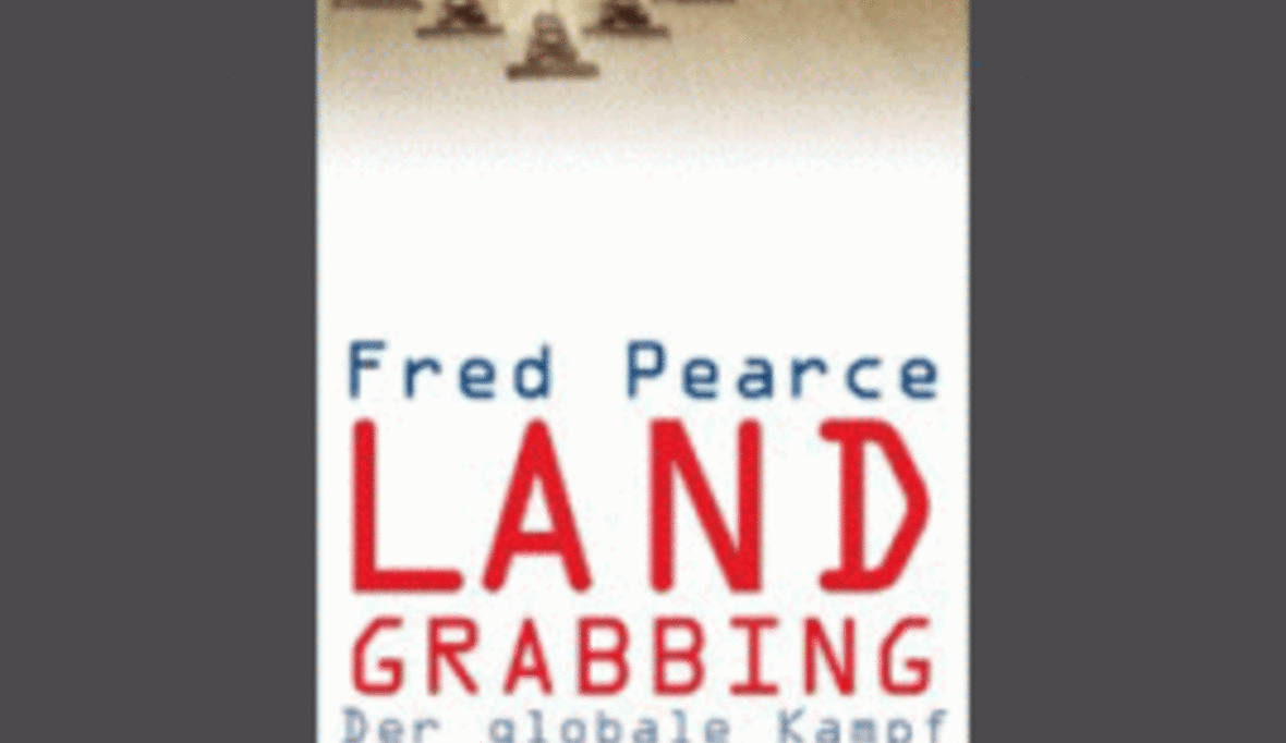 Buch: „Land Grabbing. Der globale Kampf um Grund und Boden“